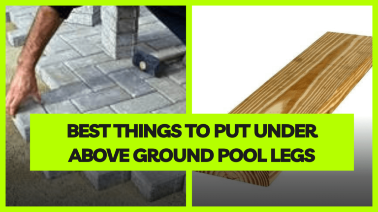 best things to put under above ground pool legs
